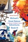 Image for Michael&#39;s Great Nature Adventures Book III : A Collection of Children&#39;s Stories