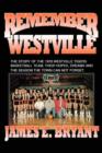 Image for Remember Westville : The Story of the 1976 Westville Tigers Basketball Team, Their Hopes, Dreams and the Season the Town Can Not Forget