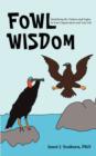 Image for Fowl Wisdom : Identifying the Turkeys and Eagles in Your Organization and Your Life
