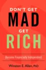 Image for Don&#39;t Get Mad, Get Rich