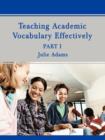 Image for Teaching Academic Vocabulary Effectively : Part 1