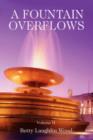 Image for A Fountain Overflows : Volume II