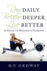 Image for Row Daily, Breathe Deeper, Live Better