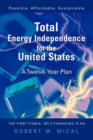 Image for Total Energy Independence for the United States : A Twelve-Year Plan