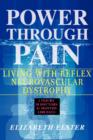 Image for Power Through Pain : Living with Reflex Neurovascular Dystrophy