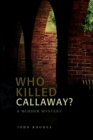 Image for Who Killed Callaway? : A Murder Mystery