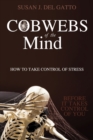 Image for Cobwebs of the Mind : How to Take Control of Stress