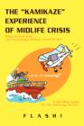 Image for The Kamikaze Experience of Midlife Crisis : Ways to Deal with the Exceedingly Difficult World of MLC