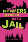 Image for The Reapers &amp; Freed Into Jail