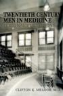 Image for Twentieth Century Men in Medicine : Personal Reflections