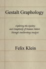 Image for Gestalt Graphology : Exploring the Mystery and Complexity of Human Nature Through Handwriting Analysis