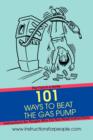 Image for 101 Ways to Beat the Gas Pump : The First in a Series Instructions for People Who Do Not Read Instructions