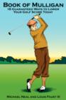 Image for Book Of Mulligan : 18 Guaranteed Ways To Lower Your Golf Score Today