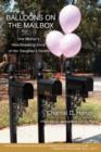 Image for Balloons on the Mailbox : One Mother&#39;s Heartbreaking Story of Her Daughter&#39;s Death