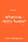 Image for Whazzup, Wolly Ayaka?