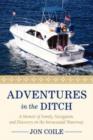 Image for Adventures in the Ditch : A Memoir of Family, Navigation, and Discovery on the Intracoastal Waterway