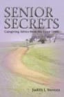 Image for Senior Secrets : Caregiving Advice from the Front Lines