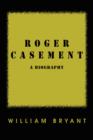 Image for Roger Casement : A Biography