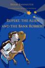Image for Rupert, The Alien and The Bank Robbery