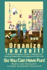 Image for Organize Yourself! : A Mother/Daughter Guide to Getting and Staying Organized in All Aspects of Your Life...So You Can Have Fun!