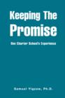 Image for Keeping the Promise : One Charter School&#39;s Experience