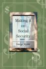 Image for Making It on Social Security