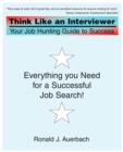 Image for Think Like an Interviewer : Your Job Hunting Guide to Success