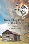 Image for From a Log Cabin to the Stars