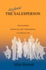 Image for The Accidental Salesperson : The Handbook for Selling Like a Professional in Everyday Life