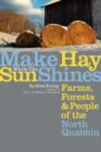 Image for Make Hay While the Sun Shines : Farms, Forests and People of the North Quabbin