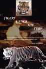 Image for Tigers under the turf  : a life disrupted by the horrors of World War Two