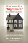 Image for How to Avoid a Nightmare Contractor/Builder : Things You Need to Think about and Research Before Remodeling or Building!