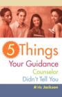 Image for 5 Things Your Guidance Counselor Didn&#39;t Tell You