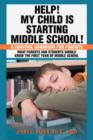 Image for Help! My Child Is Starting Middle School! : A Survival Handbook for Parents