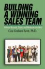 Image for Building a Winning Sales Team : How to Recruit, Train, and Motivate the Best