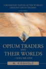 Image for Opium Traders and Their Worlds-Volume One