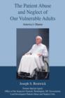 Image for The Patient Abuse and Neglect of Our Vulnerable Adults : America&#39;s Shame