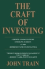 Image for The Craft of Investing : Growth and Value Stocks * Emerging Markets * Funds * Retirement and Estate Planning