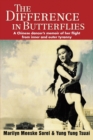 Image for The Difference in Butterflies : A Chinese dancer&#39;s memoir of her flight from inner and outer tyranny