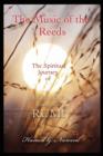 Image for The Music of the Reeds : The Spiritual Journey of Jalaludin Balkhi known as RUMI