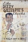 Image for Like Dizzy Gillespie&#39;s Cheeks