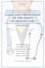 Image for Cause and Prevention of the Death of Health Care
