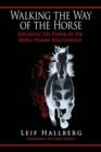 Image for Walking the Way of the Horse : Exploring the Power of the Horse-Human Relationship