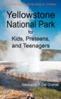 Image for Yellowstone National Park for Kids, Preteens, and Teenagers : A Grande Guides Series Book for Children