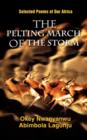 Image for The Pelting March of the Storm : Selected Poems of Our Africa