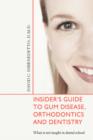 Image for Insider&#39;s Guide to Gum Disease, Orthodontics and Dentistry