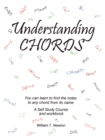 Image for Understanding Chords : You Can Learn to Find the Notes to Any Chord from Its Name