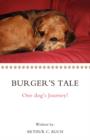 Image for Burger&#39;s Tale : One dog&#39;s Journey!