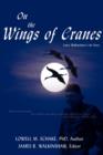 Image for On the Wings of Cranes : Larry Walkinshaw&#39;s Life Story