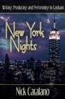 Image for New York Nights : Performing, Producing and Writing in Gotham